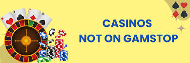 Exploring Casinos Not Registered on Gamstop -1837902748