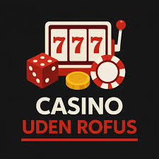 Oplev Friheden med Casino Uden Rufus